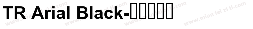 TR Arial Black字体转换